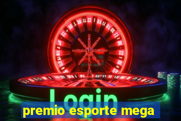 premio esporte mega